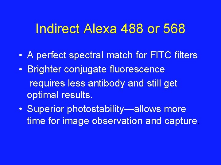 Indirect Alexa 488 or 568 • A perfect spectral match for FITC filters •