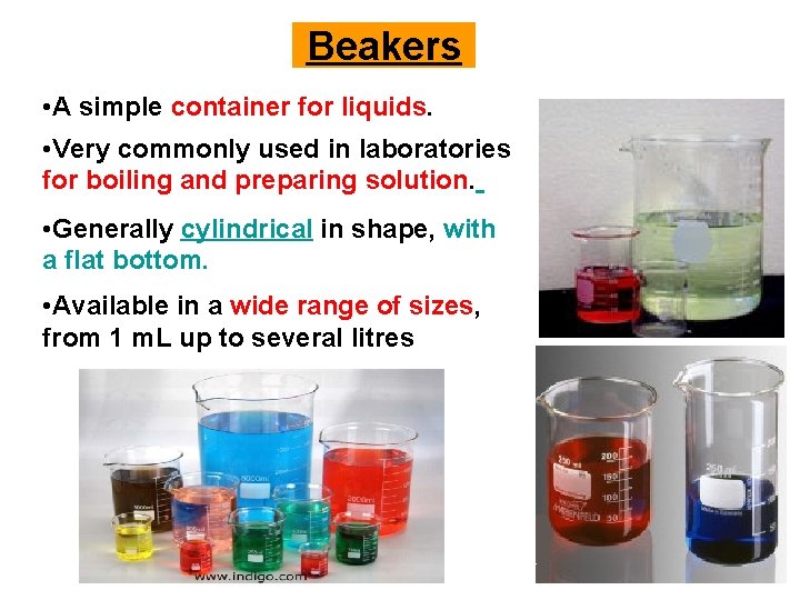 Beakers • A simple container for liquids. • Very commonly used in laboratories for