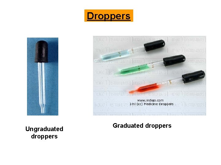 Droppers Ungraduated droppers Graduated droppers 