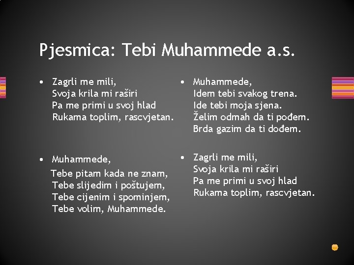 Pjesmica: Tebi Muhammede a. s. • Muhammede, • Zagrli me mili, Idem tebi svakog