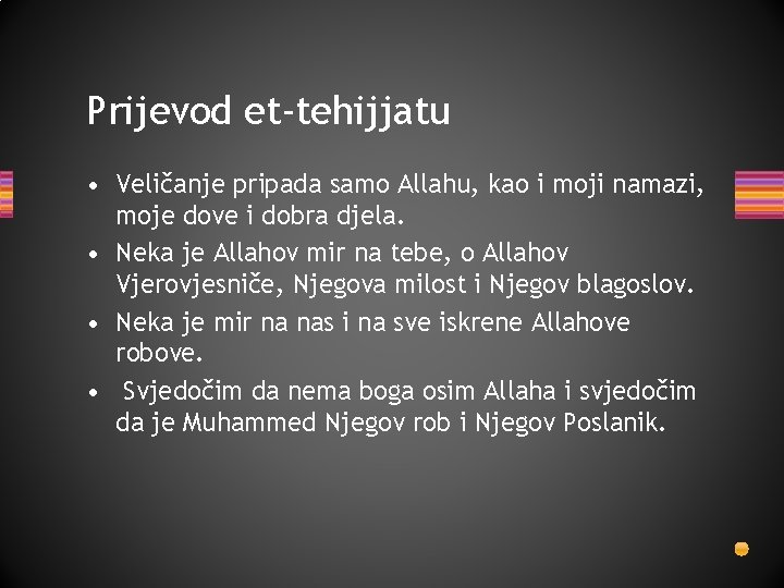 Prijevod et-tehijjatu • Veličanje pripada samo Allahu, kao i moji namazi, moje dove i