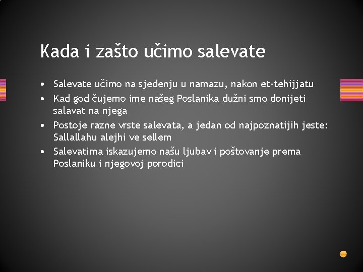 Kada i zašto učimo salevate • Salevate učimo na sjedenju u namazu, nakon et-tehijjatu