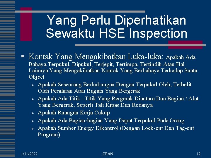 Yang Perlu Diperhatikan Sewaktu HSE Inspection § Kontak Yang Mengakibatkan Luka-luka: Apakah Ada Bahaya