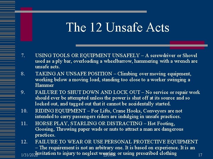 The 12 Unsafe Acts 7. USING TOOLS OR EQUIPMENT UNSAFELY – A screwdriver or