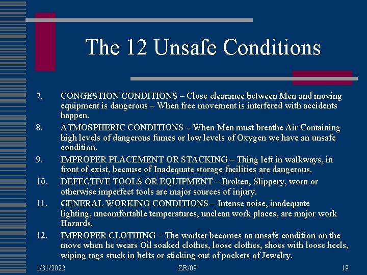 The 12 Unsafe Conditions 7. 8. 9. 10. 11. 12. CONGESTION CONDITIONS – Close