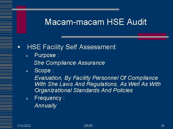 Macam-macam HSE Audit w HSE Facility Self Assessment Ø Ø Ø 1/31/2022 Purpose :