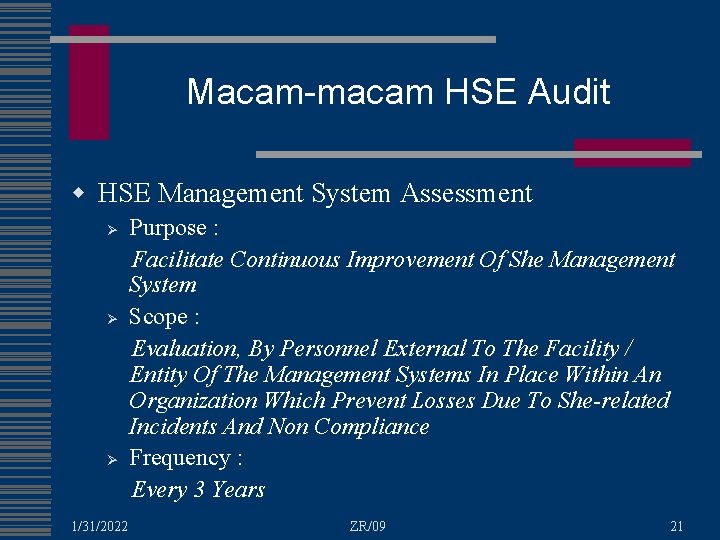 Macam-macam HSE Audit w HSE Management System Assessment Ø Ø Ø 1/31/2022 Purpose :