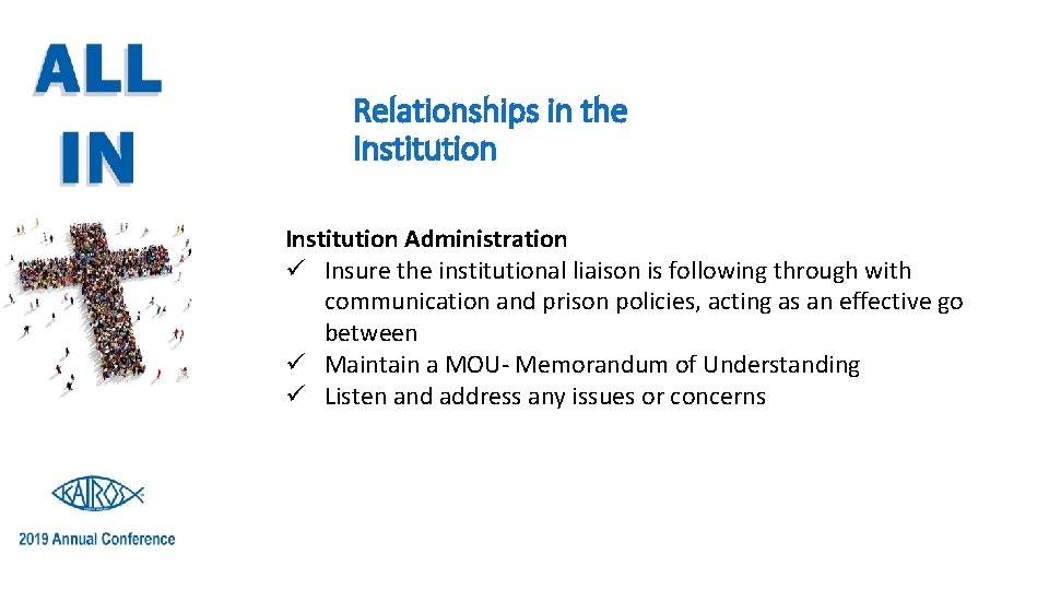 Relationships in the Institution Administration ü Insure the institutional liaison is following through with