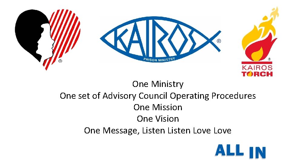 One Ministry One set of Advisory Council Operating Procedures One Mission One Vision One