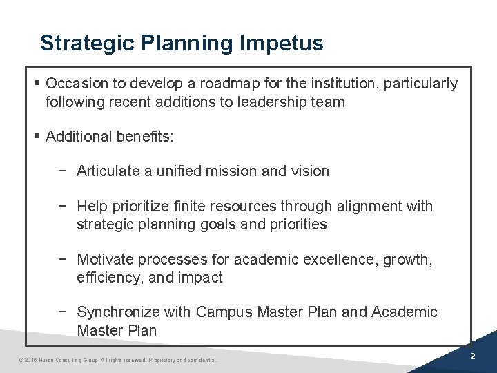 Strategic Planning Impetus § Occasion to develop a roadmap for the institution, particularly following