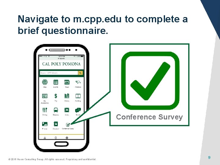 Navigate to m. cpp. edu to complete a brief questionnaire. Conference Survey © 2016