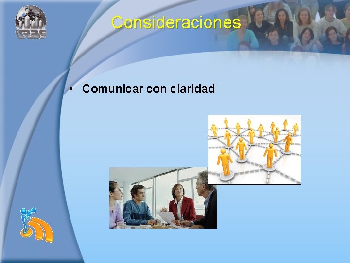 Consideraciones • Comunicar con claridad 