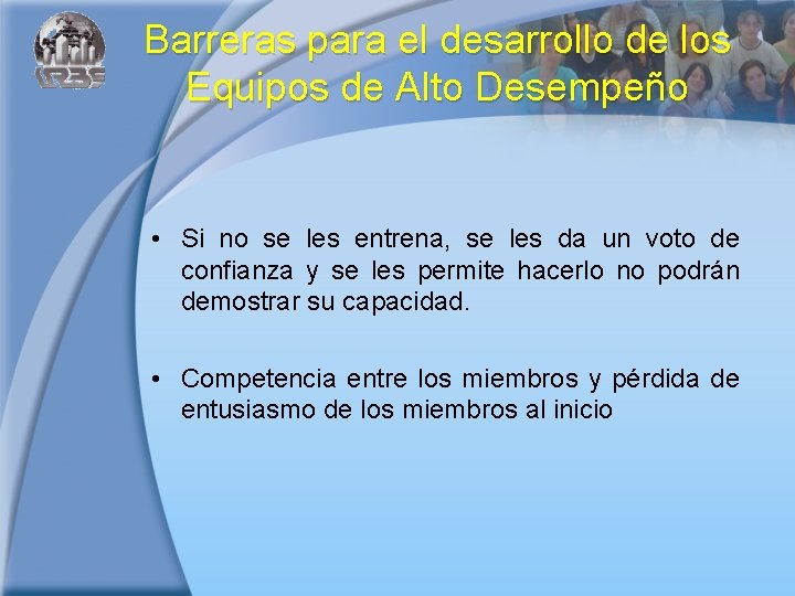 Barreras para el desarrollo de los Equipos de Alto Desempeño • Si no se