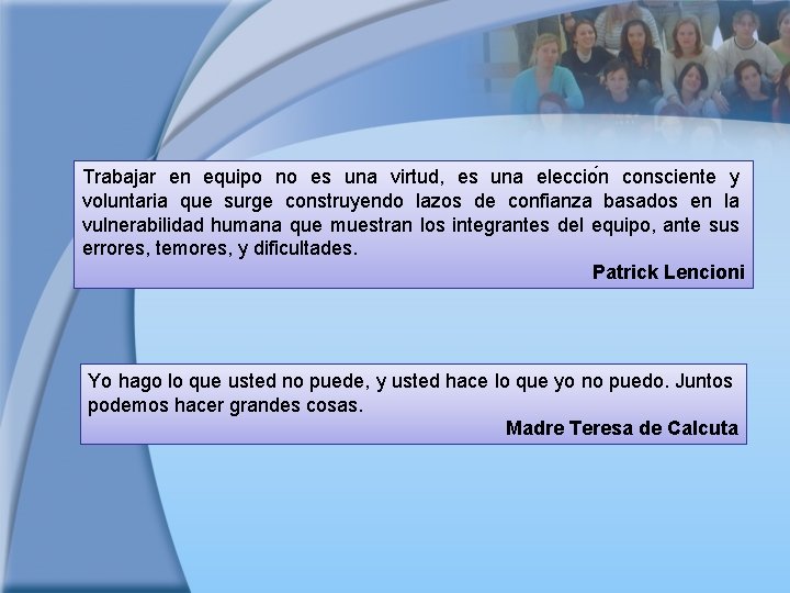 Trabajar en equipo no es una virtud, es una eleccio n consciente y voluntaria