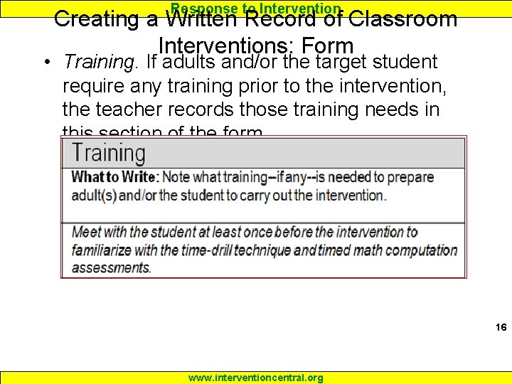 Response to Intervention Creating a Written Record of Classroom Interventions: Form • Training. If