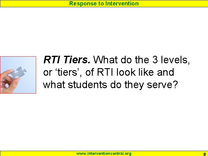 Response to Intervention RTI Tiers. What do the 3 levels, or ‘tiers’, of RTI