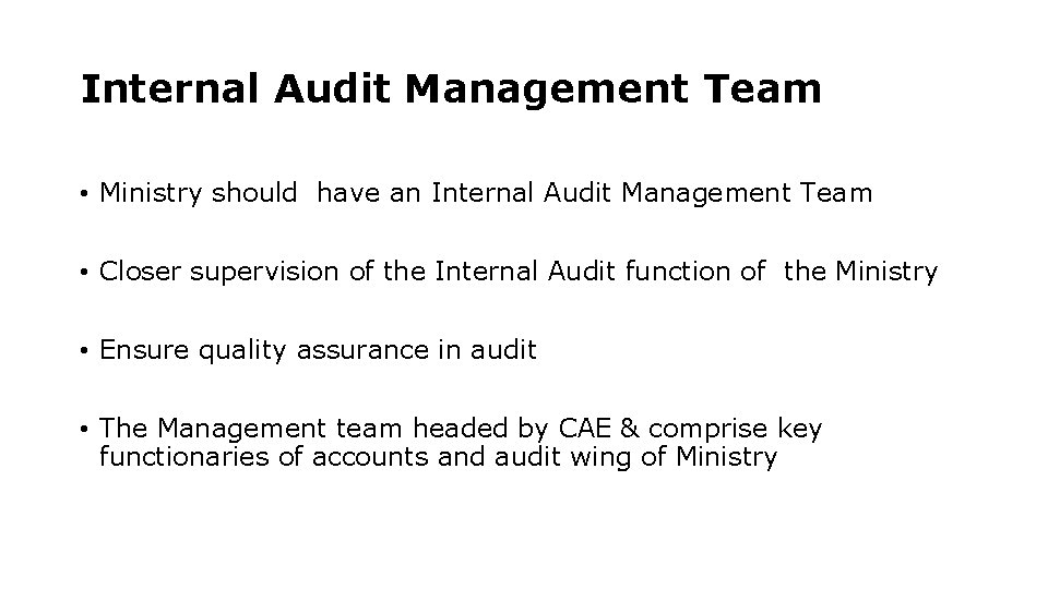 Internal Audit Management Team • Ministry should have an Internal Audit Management Team • Internal Audit Management Team • Ministry should have an Internal Audit Management Team •