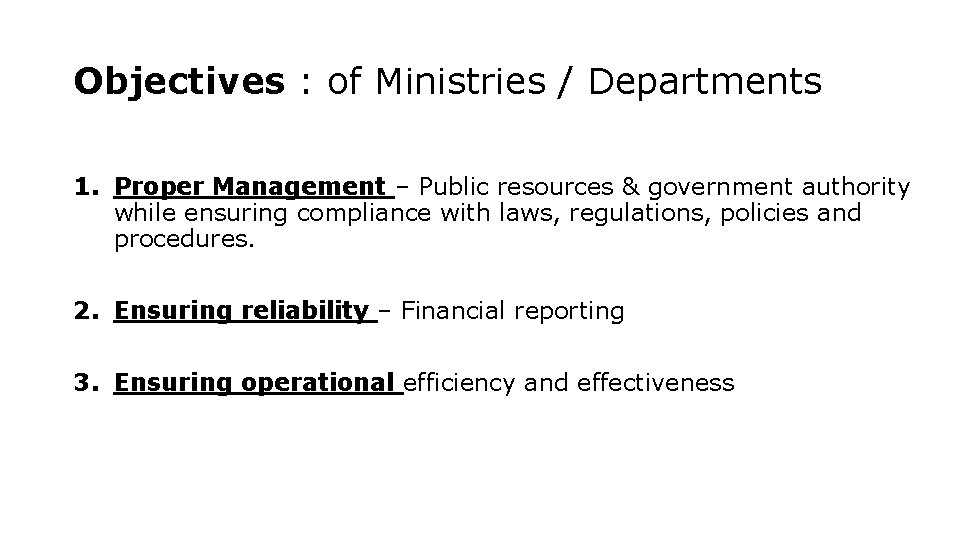 Objectives : of Ministries / Departments 1. Proper Management – Public resources & government Objectives : of Ministries / Departments 1. Proper Management – Public resources & government
