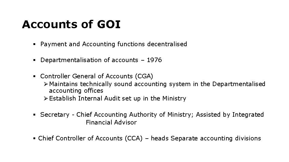 Accounts of GOI § Payment and Accounting functions decentralised § Departmentalisation of accounts – Accounts of GOI § Payment and Accounting functions decentralised § Departmentalisation of accounts –