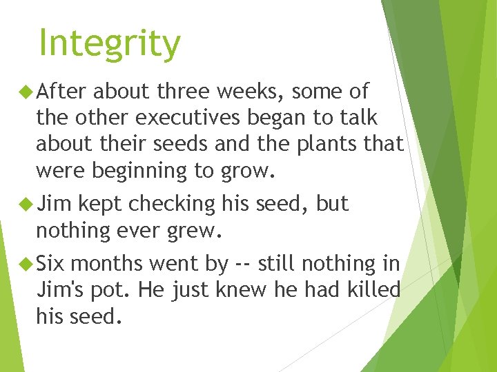 Integrity After about three weeks, some of the other executives began to talk about