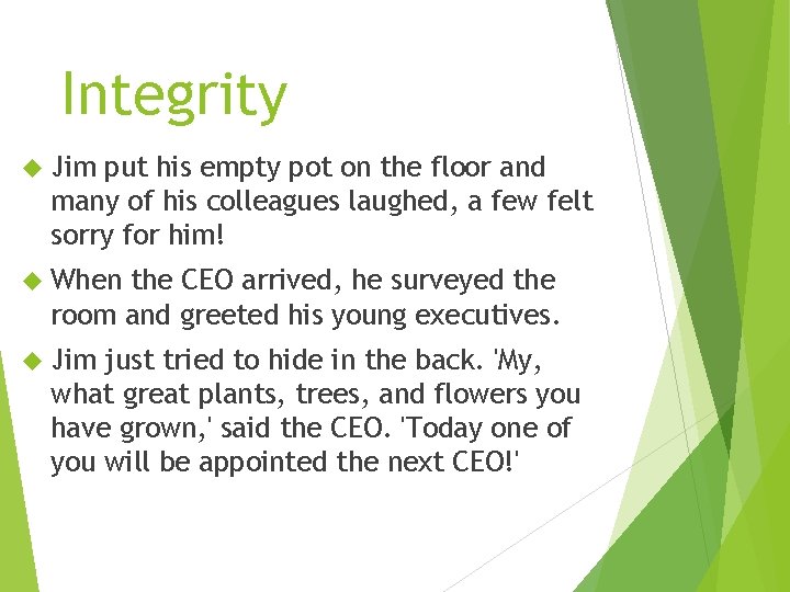Integrity Jim put his empty pot on the floor and many of his colleagues