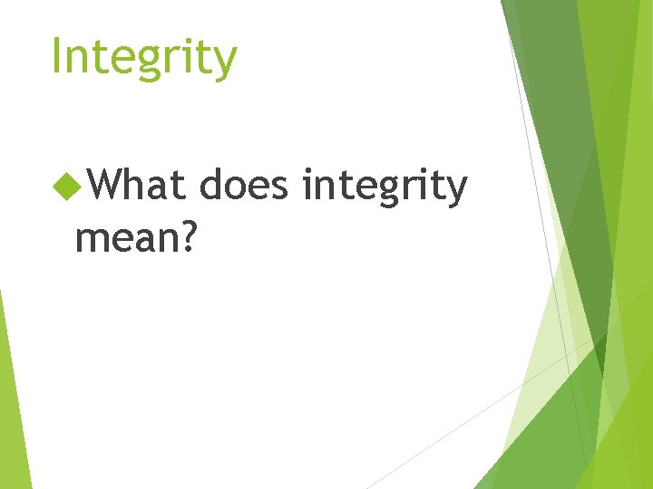 Integrity What mean? does integrity 