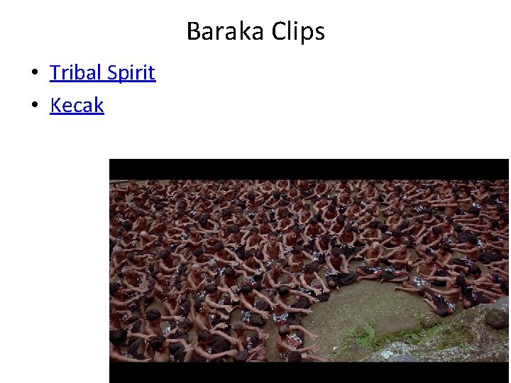 Baraka Clips • Tribal Spirit • Kecak 