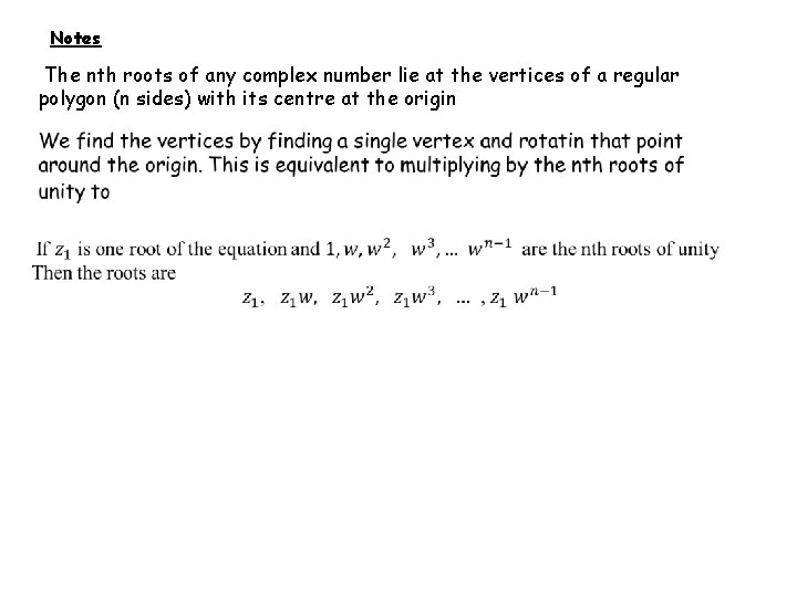 Notes The nth roots of any complex number lie at the vertices of a