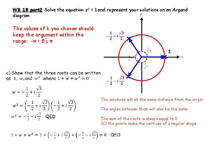 WB 18 part 2 Solve the equation z 3 = 1 and represent your