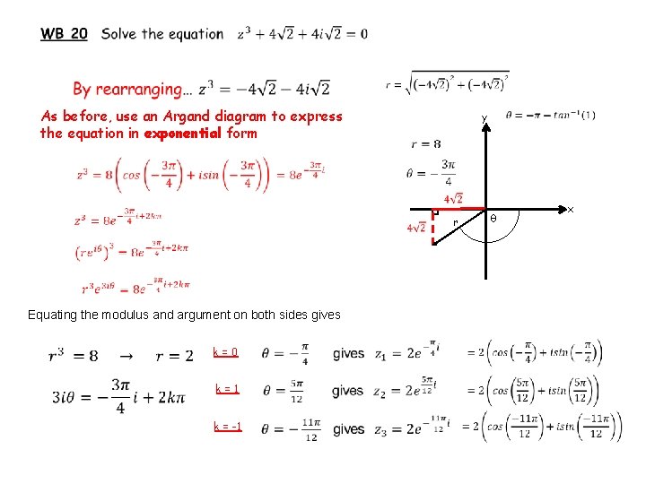 As before, use an Argand diagram to express the equation in exponential form y