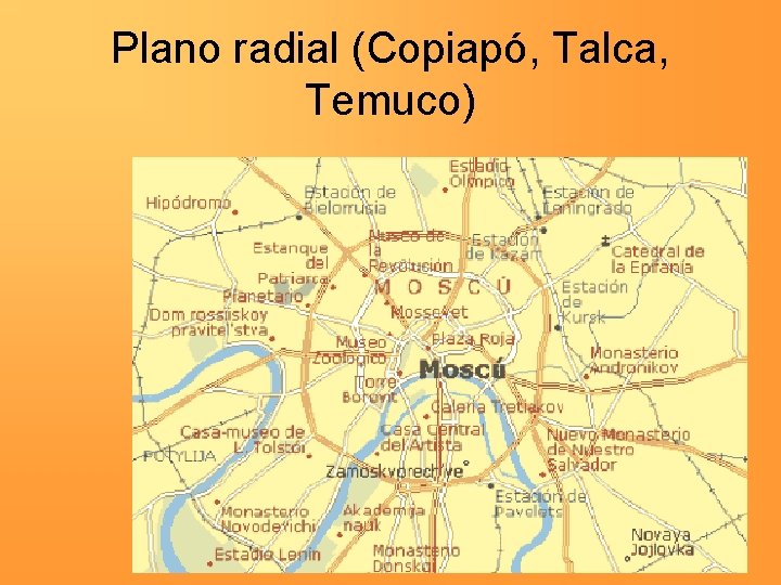 Plano radial (Copiapó, Talca, Temuco) 