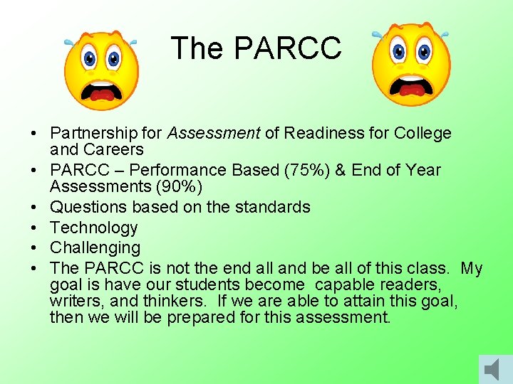 The PARCC • Partnership for Assessment of Readiness for College and Careers • PARCC