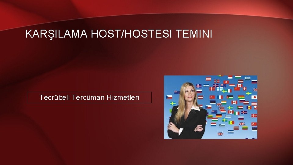 KARŞILAMA HOST/HOSTESI TEMINI Tecrübeli Tercüman Hizmetleri 