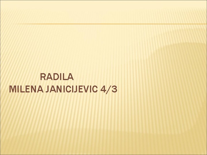 RADILA MILENA JANICIJEVIC 4/3 