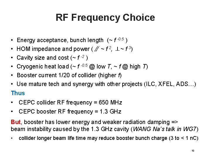 RF Frequency Choice • • • Energy acceptance, bunch length (~ f -0. 5