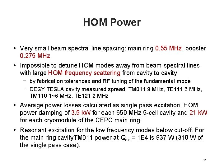 HOM Power • Very small beam spectral line spacing: main ring 0. 55 MHz,