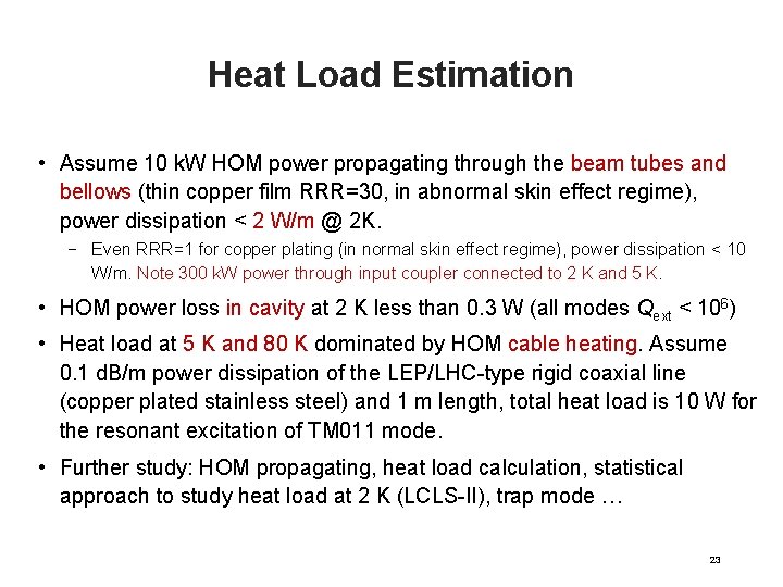 Heat Load Estimation • Assume 10 k. W HOM power propagating through the beam