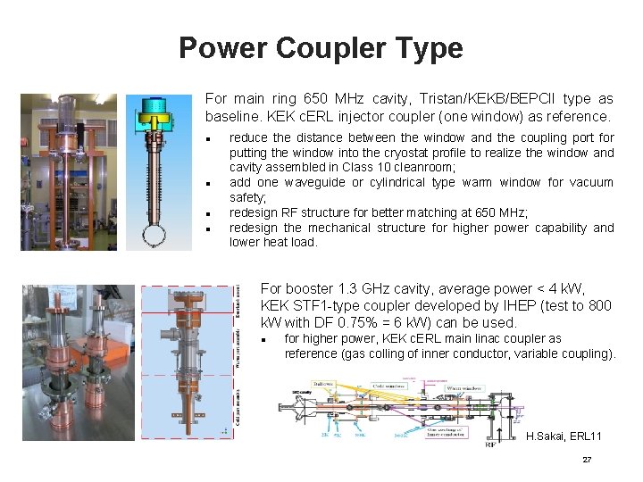 Power Coupler Type For main ring 650 MHz cavity, Tristan/KEKB/BEPCII type as baseline. KEK