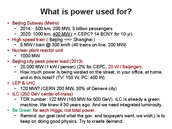 What is power used for? • Beijing Subway (Metro) − 2014: 500 km, 200