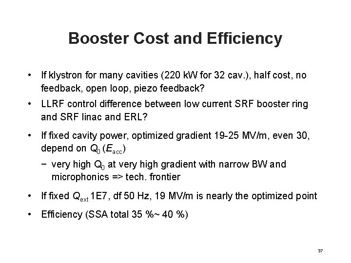 Booster Cost and Efficiency • If klystron for many cavities (220 k. W for