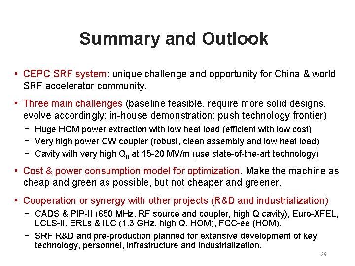 Summary and Outlook • CEPC SRF system: unique challenge and opportunity for China &