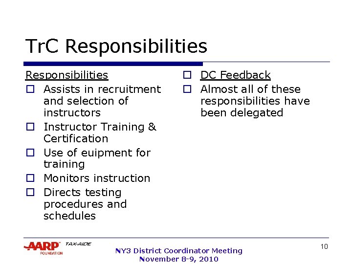 Tr. C Responsibilities o Assists in recruitment and selection of instructors o Instructor Training
