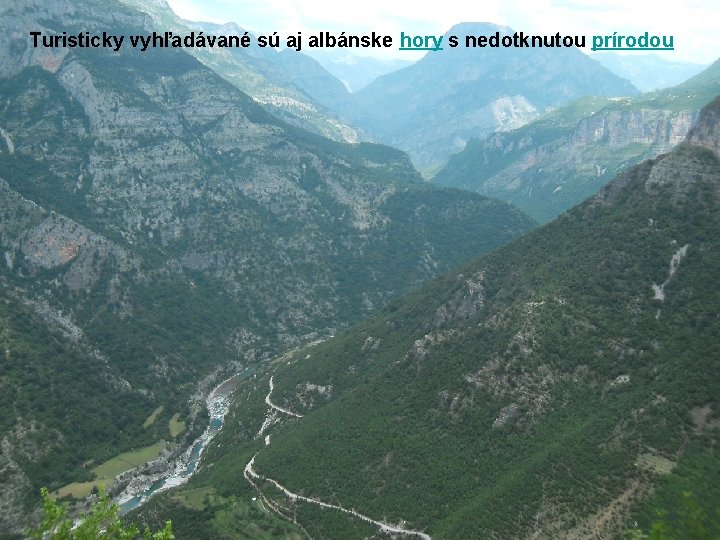Turisticky vyhľadávané sú aj albánske hory s nedotknutou prírodou 