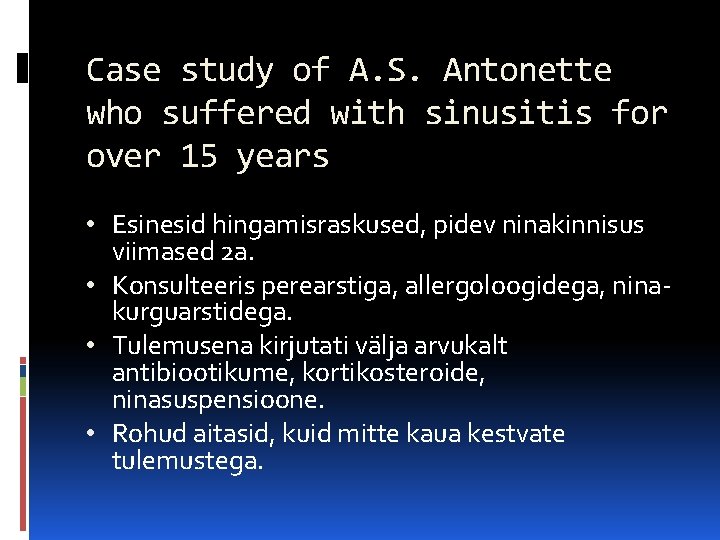 Case study of A. S. Antonette who suffered with sinusitis for over 15 years