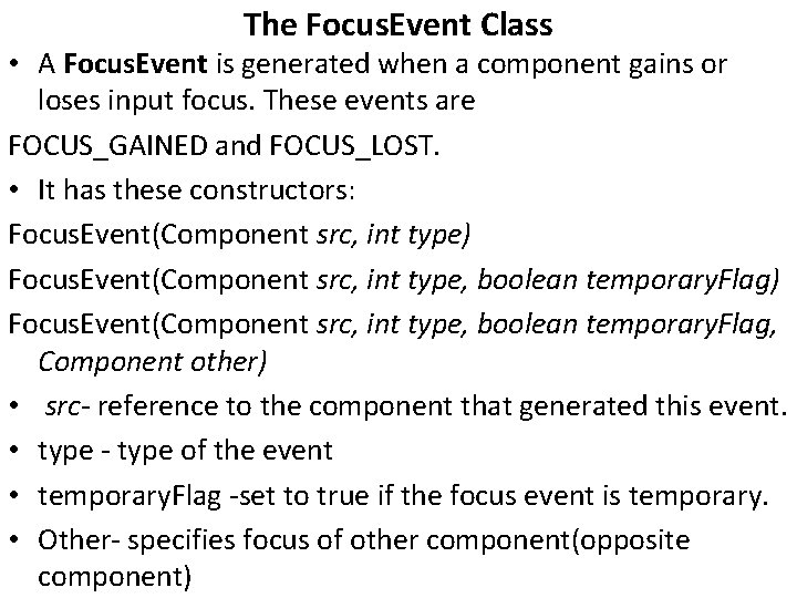 The Focus. Event Class • A Focus. Event is generated when a component gains
