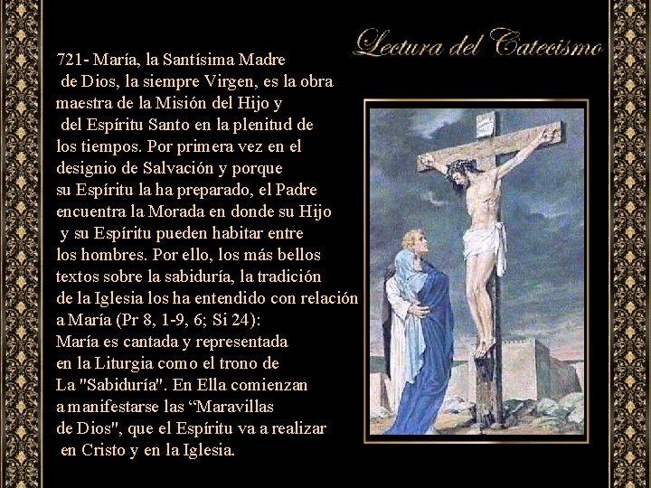 721 - María, la Santísima Madre de Dios, la siempre Virgen, es la obra