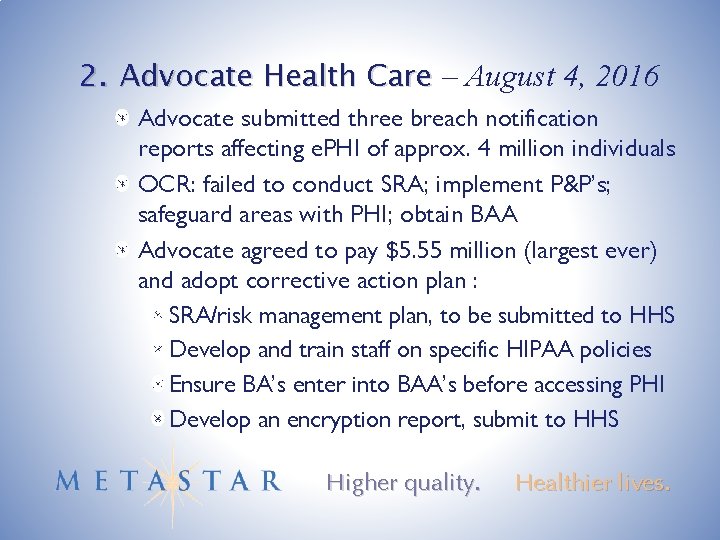 2. Advocate Health Care – August 4, 2016 Advocate submitted three breach notification reports