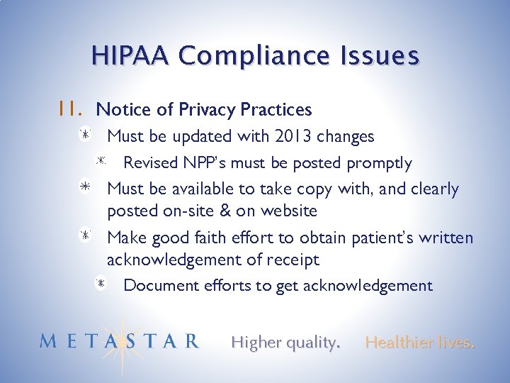 HIPAA Compliance Issues 11. Notice of Privacy Practices Must be updated with 2013 changes