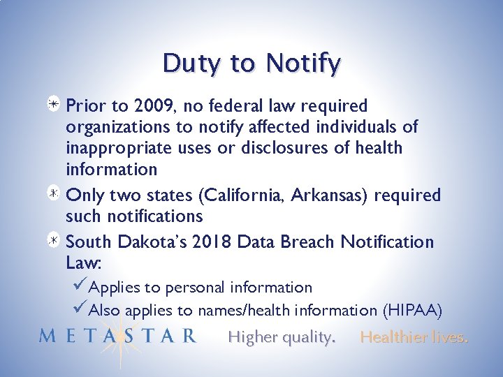 Duty to Notify Prior to 2009, no federal law required organizations to notify affected