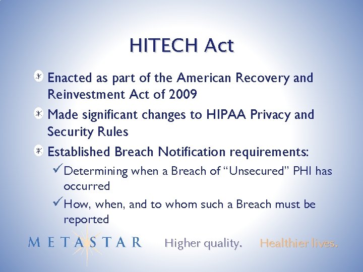 HITECH Act Enacted as part of the American Recovery and Reinvestment Act of 2009